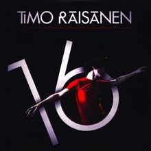 Timo Räisänen: Sixteen