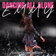 EMMY: Dancing All Alone (Dance Edit)