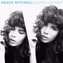 Grace Mitchell: Capital Letters