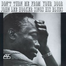 John Lee Hooker: Don't Turn Me From Your Door