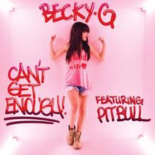 Becky G feat. Pitbull: Can't Get Enough (Spanish Version)