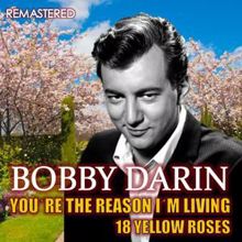 Bobby Darin: You're the Reason I'm Living & 18 Yellow Roses (Remastered)