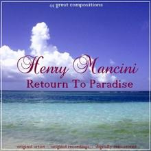 Henry Mancini: Return to Paradise