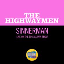 The Highwaymen: Sinnerman (Live On The Ed Sullivan Show, June 17, 1962) (SinnermanLive On The Ed Sullivan Show, June 17, 1962)