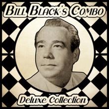 Bill Black's Combo: Deluxe Collection (Remastered)