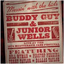 Buddy Guy & Junior Wells: Messin' With The Kids