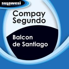 Compay Segundo: Balcon de Santiago