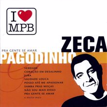 Zeca Pagodinho: I Love MPB - Pra Gente Se Amar