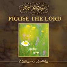 101 Strings Orchestra: 101 Strings Praise the Lord (Collector's Edition)