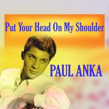 Paul Anka: Put Your Head on My Shoulder