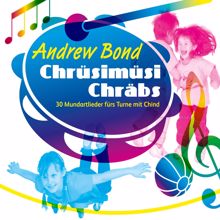 Andrew Bond: Chrüsimüsi Chräbs