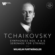 Wilhelm Furtwängler: Tchaikovsky: Serenade for Strings, Symphonies Nos. 4 & 6 "Pathétique"