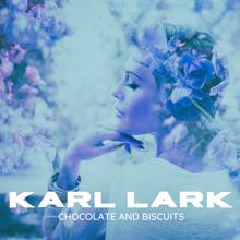 Karl Lark: Chocolate and Biscuits