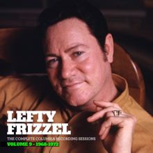 Lefty Frizzell: The Complete Columbia Recording Sessions, Vol. 9 - 1968-1972
