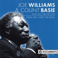 Joe Williams with Count Basie and His Orchestra: Every Day I Have The Blues