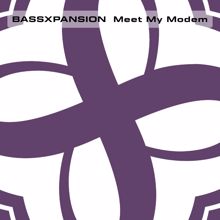 Bassxpansion: Meet My Modem