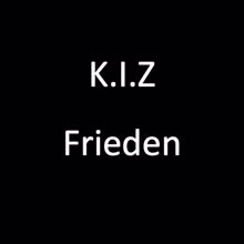 K.I.Z: Frieden