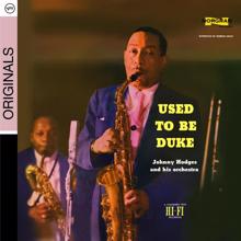 Johnny Hodges: Used To Be Duke
