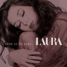 Laura: Même si tu dors