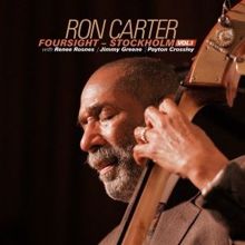 Ron Carter: Foursight - Stockholm, Vol. 1