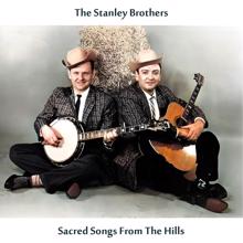 The Stanley Brothers: Sacred Songs from the Hills (Remastered Edition)