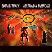 Edu Kettunen: Kultamaan tarinoita