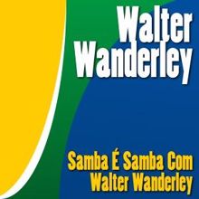 Walter Wanderley: Samba É Samba Com Walter Wanderley