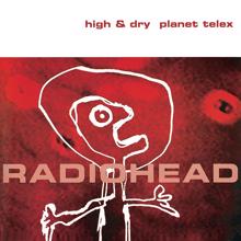 RadioHead: High & Dry / Planet Telex