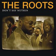 The Roots: Don't Say Nuthin