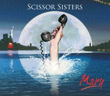 Scissor Sisters: Mary