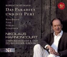 Nikolaus Harnoncourt: Schumann: Das Paradies und die Peri