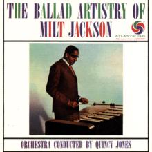 Milt Jackson: The Ballad Artistry Of Milt Jackson