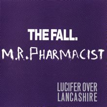 The Fall: Mr. Pharmacist