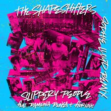 The Shapeshifters: Slippery People (feat. Ramona Renea & Fiorious) (Sophie Lloyd Remix)