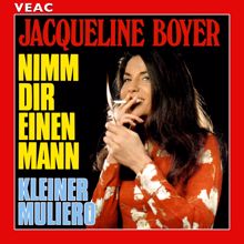 Jacqueline Boyer: Nimm dir einen Mann