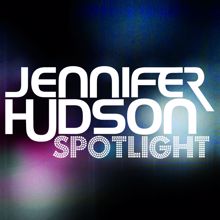 Jennifer Hudson: Spotlight - The Remixes