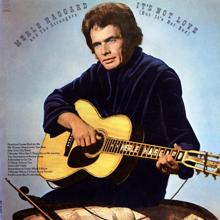 Merle Haggard & The Strangers: It's Not Love (But It's Not Bad)