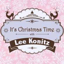 Lee Konitz: It's Christmas Time with Lee Konitz