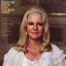 Peggy Lee: Bridge Over Troubled Water