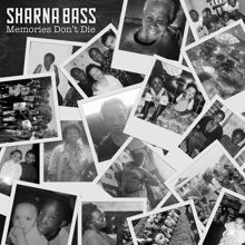 Sharna Bass: Memories Don’t Die