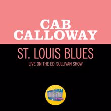 Cab Calloway: St. Louis Blues (Live On The Ed Sullivan Show, May 26, 1963) (St. Louis BluesLive On The Ed Sullivan Show, May 26, 1963)