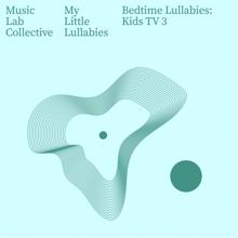 Music Lab Collective: Bedtime Lullabies: Kids TV EP.3