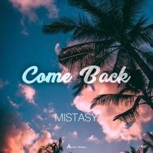 Mistasy: Come Back