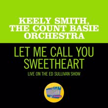 Keely Smith: Let Me Call You Sweetheart (Live On The Ed Sullivan Show, July 19, 1964) (Let Me Call You SweetheartLive On The Ed Sullivan Show, July 19, 1964)