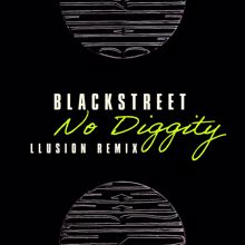 Blackstreet: No Diggity (LLusion Remix)