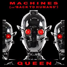 Queen: Machines (Or Back To Humans) (Remastered 2011)