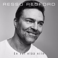 Ressu Redford: En voi elää niin