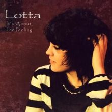 Lotta: It's About the Feeling