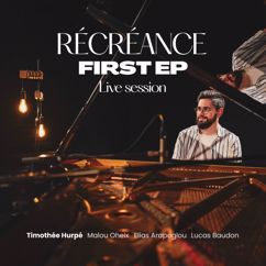Timothée Hurpé with Malou Oheix, Elias Arapoglou & Lucas Baudon: Récréance: First EP (Live Session)