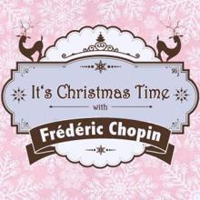 Frédéric Chopin: It's Christmas Time with Frédéric Chopin